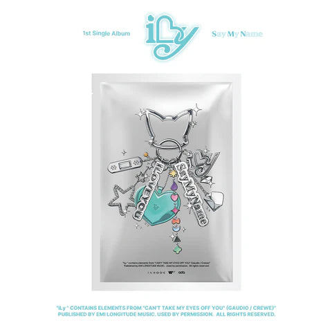 SAY MY NAME - ILY 1ST SINGLE ALBUM [KEYRING VER.]