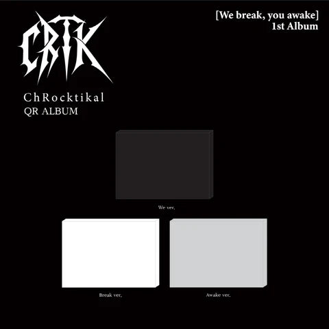 (PRE-ORDER) CHROCKTIKAL - WE BREAK, YOU AWAKE 1ST ALBUM [QR VER.]
