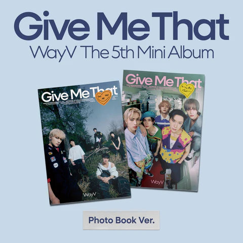 WAYV - GIVE ME THAT 5TH MINI ALBUM [DIGIPACK VER.]