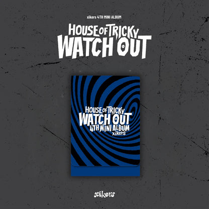 XIKERS - HOUSE OF TRICKY: WATCH OUT 4TH MINI ALBUM [PLVE VER.]