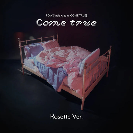 POW - COME TRUE SINGLE ALBUM [ROSETTE VER.]