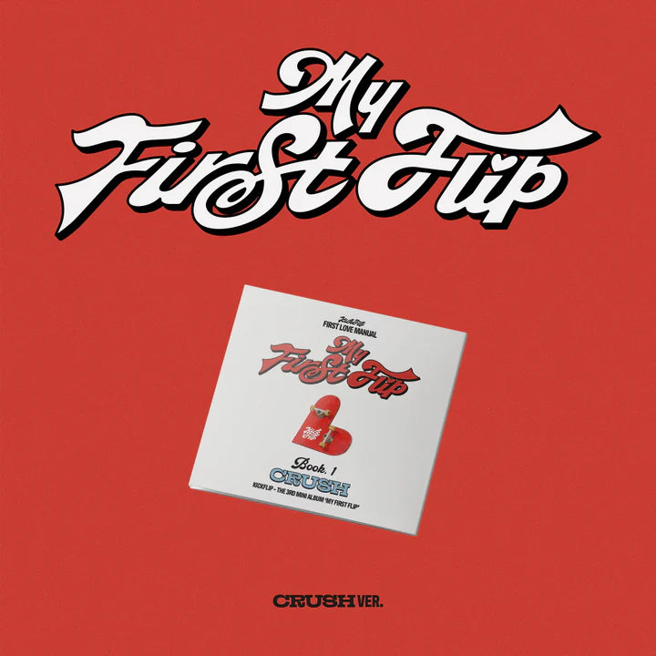KICKFLIP - MY FIRST FLIP 3RD MINI ALBUM [CRUSH VER.]