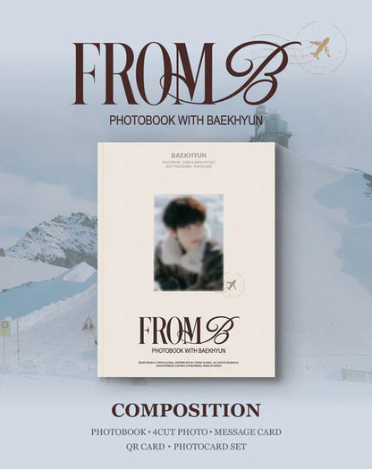 (PRE-ORDER) BAEKHUN - FROM B PHOTOBOOK WITH BAEKHYUN B VER.