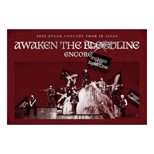 2025 &TEAM CONCERT TOUR 'AWAKEN THE BLOODLINE' ENCORE IN JAPAN